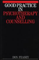 Good Practice in Psychotherapy and Counselling 186156144X Book Cover
