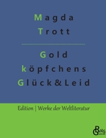 Goldköpfchens Glück und Leid 3988283622 Book Cover