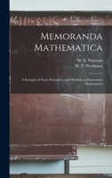 Memoranda Mathematica: A Synopsis of Facts, Formulae, and Methods in Elementary Mathematics... 1018869298 Book Cover