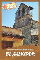 Unbelievable Pictures and Facts About El Salvador 1086683439 Book Cover