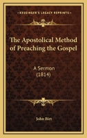 The Apostolical Method of Preaching the Gospel: A Sermon 1104478145 Book Cover