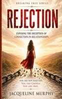 Rejection: Breaking the Cycle of Insecurity, Fear, and Emotional Dependency B0GZ4WF2BQ Book Cover