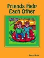 Friends Help Each Other 1105161218 Book Cover