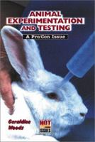 Animal Experimentation and Testing: A Pro/Con Issue (Hot Pro/Con Issues) 0766011917 Book Cover