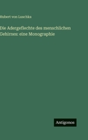 Die Adergeflechte des menschlichen Gehirnes: eine Monographie (German Edition) 3563681325 Book Cover