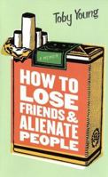 How to Lose Friends & Alienate People 030681188X Book Cover