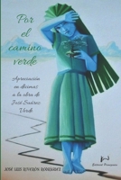 Por el camino verde: Apreciaci�n en d�cimas a la obra de Jos� Su�rez Verde B08SH42X16 Book Cover