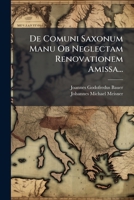 De Comuni Saxonum Manu Ob Neglectam Renovationem Amissa... 1277412219 Book Cover