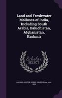 Land and Freshwater Mollusca of India, Including South Arabia, Baluchistan, Afghanistan, Kashmir 3744761576 Book Cover