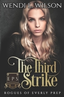 The Third Strike: Rogues of Everly Prep Book Three B08F6JZ8Z3 Book Cover