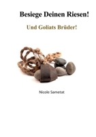 Besiege Deinen Riesen!: Und Goliats Brüder! (German Edition) 3695733624 Book Cover