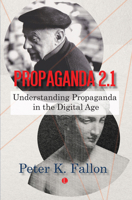 Propaganda 2.1: Understanding Propaganda in the Digital Age 0718897668 Book Cover