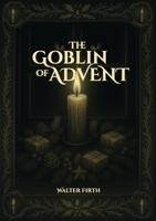 The Goblin of Advent 1764357736 Book Cover