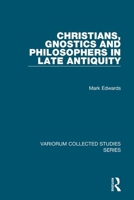 Christians, Gnostics and Philosophers in Late Antiquity 1138115681 Book Cover