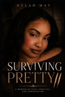 Survivg Pretty: Post Sixteen: A Memoir of Survival, Motherhood & Broken Systems B0H1BN5YXS Book Cover