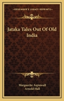 Jataka Tales Out Of Old India 1163184403 Book Cover