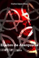 El Libro de Anarquistas / Version Revisada: Serie / Anarquistas / 2 1502567091 Book Cover