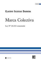 Marca Colectiva: Ley N 26.355 Comentada 9871354274 Book Cover