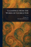 Gleanings From the Works of George Fox 1023551500 Book Cover
