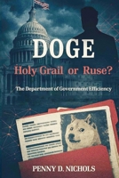 DOGE: Holy Grail or Ruse? 1967623252 Book Cover
