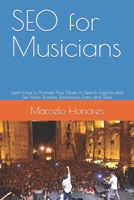 SEO for Musicians: Learn How to Promote Your Music in Search Engines and Get More Streams, Downloads, Fans, and Sales 1549652729 Book Cover