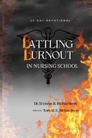 BATTLING BURNOUT IN NURSING SCHOOL: 20 DAY DEVOTIONAL B0CP1QWRV1 Book Cover