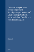Untersuchungen Zum Eschatologischen Verzögerungsproblem Auf Grund Der Spätjüdisch-Urchristlichen Geschichte Von Habakuk 2,2 Ff 9004015825 Book Cover