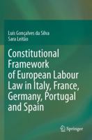 Constitutional Framework of European Labour Law in Italy, France, Germany, Portugal and Spain 3031457196 Book Cover