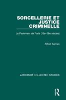 Sorcellerie Et Justice Criminelle: Le Parlement De Paris (16e-18e Siecles) 0860783200 Book Cover
