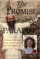 The Promise of Paradise: A Woman's Intimate Story the Perils of Life With Rajneesh 0882681362 Book Cover