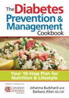 The Diabetes Prevention & Management Cookbook: Your 10-Step Plan for Nutrition & Lifestyle 0778804437 Book Cover