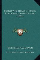 Schleswig-Holsteinische Landgemeindeordnung (1892) 1165781905 Book Cover