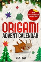 Origami Advent Calendar Book for Kids and Adults: 24 Origami models for a creative Christmas and Advent season - With QR code and video instructions for each model 3989293125 Book Cover