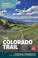 The Colorado Trail: The Official Guidebook