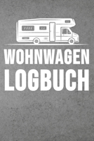 Wohnwagen Logbuch: Wohnwagen Reisetagebuch Reiselogbuch A5, Wohnmobil Camping Tagebuch 1692749471 Book Cover