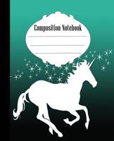 Composition Notebook: Stars and Unicorn Composition Notebook Wide Ruled 7.5 x 9.25 in, 100 pages book for kids, teens, school, students and teachers 1073137759 Book Cover