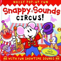 Snappy Sounds Circus (Snappy Sounds) 1592235646 Book Cover