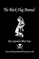 The Black Flag Manual 0578035871 Book Cover