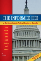 The Informed Fed: A Survival guide to your employee benefits 1533448906 Book Cover