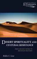 Desert Spirituality and Cultural Resistance: From Ancient Monks to Mountain Refugees 1532656963 Book Cover