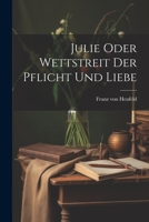 Julie Oder Wettstreit Der Pflicht Und Liebe 1021294896 Book Cover