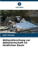 Aktionsforschung zur Abfallwirtschaft im ländlichen Raum (German Edition) 6208632005 Book Cover