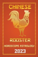Rooster Chinese Horoscope 2023 B0BN4VW8W1 Book Cover
