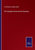 The Canadian Horse and his Diseases 3752523301 Book Cover