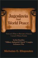 Jugoslavia And World Peace 0595236936 Book Cover