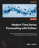 Modern Time Series Forecasting with Python: Explore industry-ready time series forecasting using modern machine learning and deep learning 1803246804 Book Cover