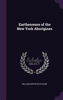 Earthenware Of The New York Aborigines 116643527X Book Cover