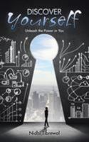 Discover Yourself: Unleash the Power in You 1482887169 Book Cover
