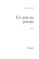 Ce soir ou jamais: Roman (Littérature Française) 2246605210 Book Cover
