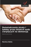 Doswiadczanie straty i zaloby przez bliskich osób cierpiacych na demencje (Polish Edition) 6209806775 Book Cover